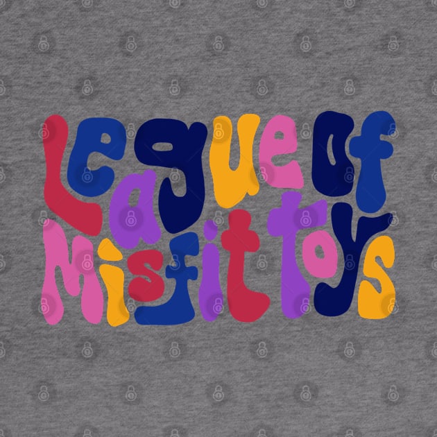 League of Misfit Toys Word Art by Slightly Unhinged